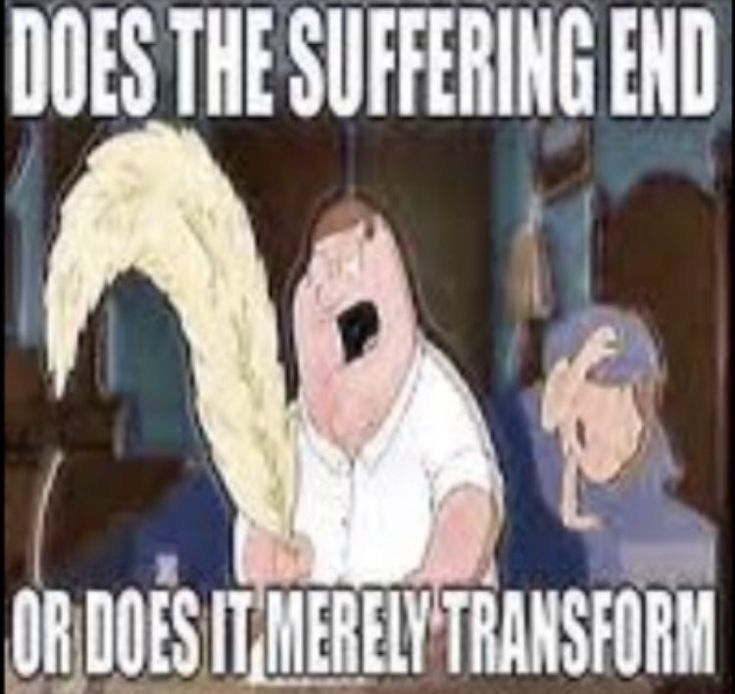 Does the suffering end or does it merely transform